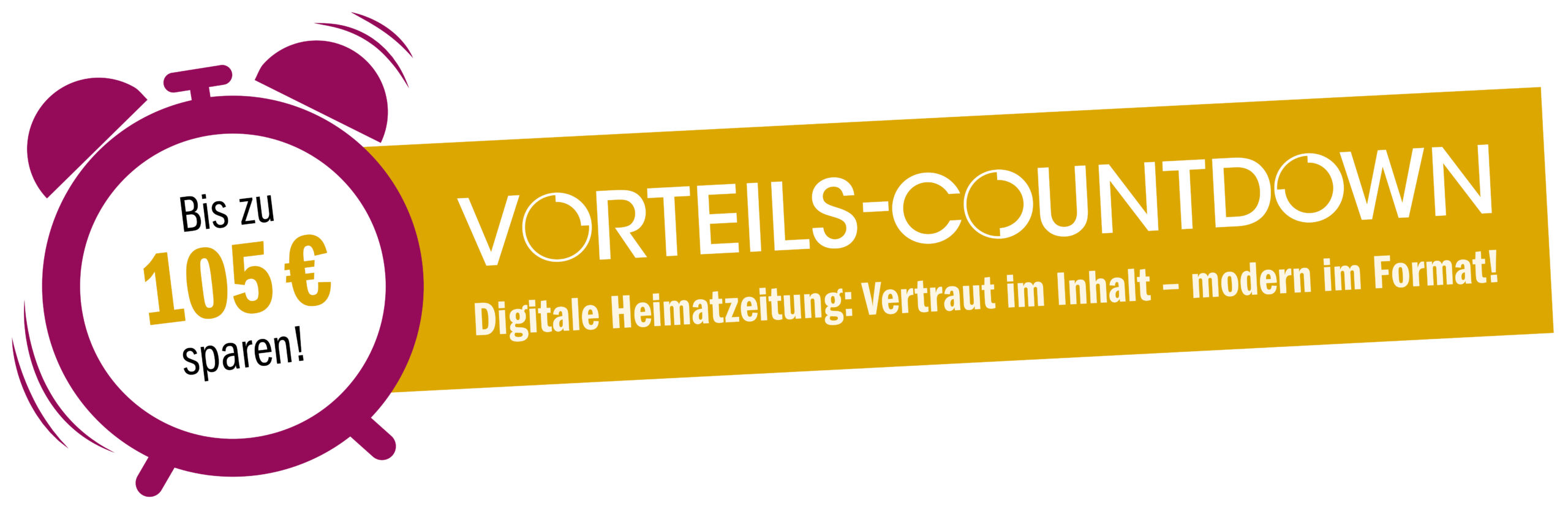 Vorteils-Countdown. Digitale Heimatzeitung: Vertraut im Inhalt - modern im Format!. Bis zu 105 € sparen!
