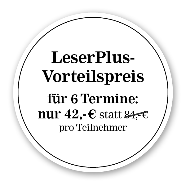 LeserPlus-Vorteilspreis für 6 Termine: nur 42 € statt 84 € pro Teilnehmer