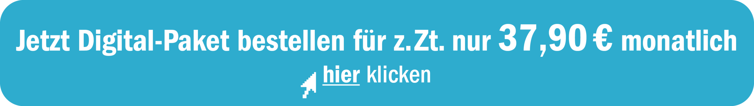 Digital-Paket bestellen für z.Zt. nur 37,90 €.